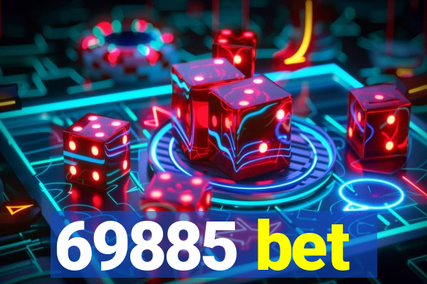 69885 bet